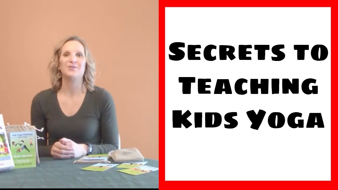 The Five Secrets to Teaching Yoga to Children