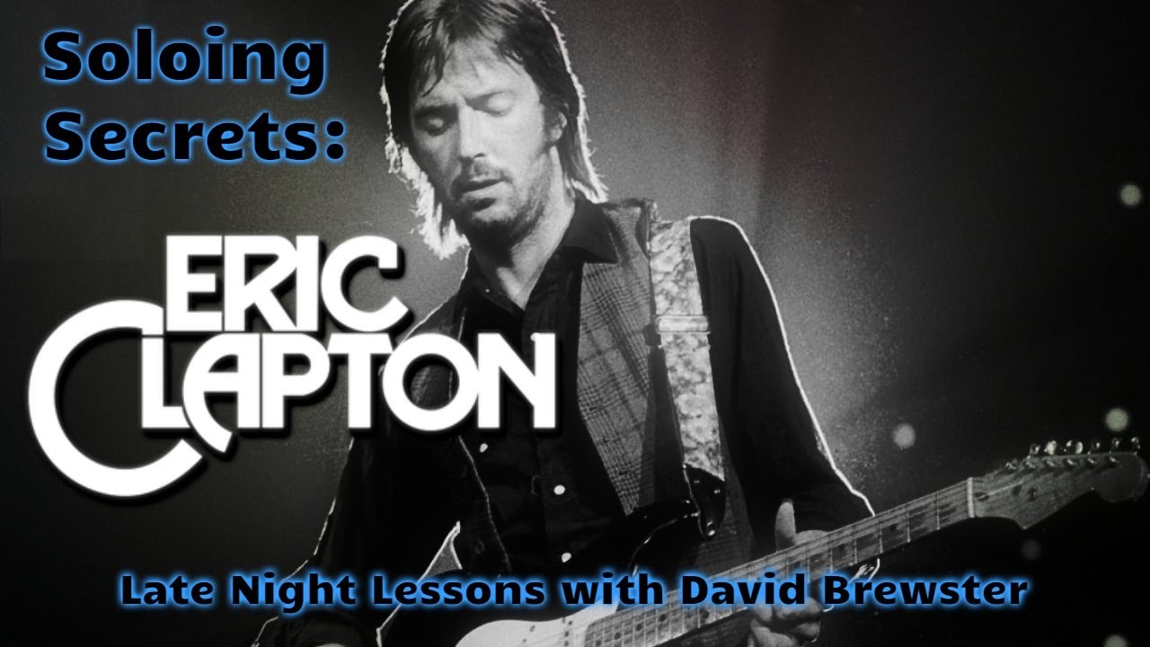 Soloing Secrets - Eric Clapton
