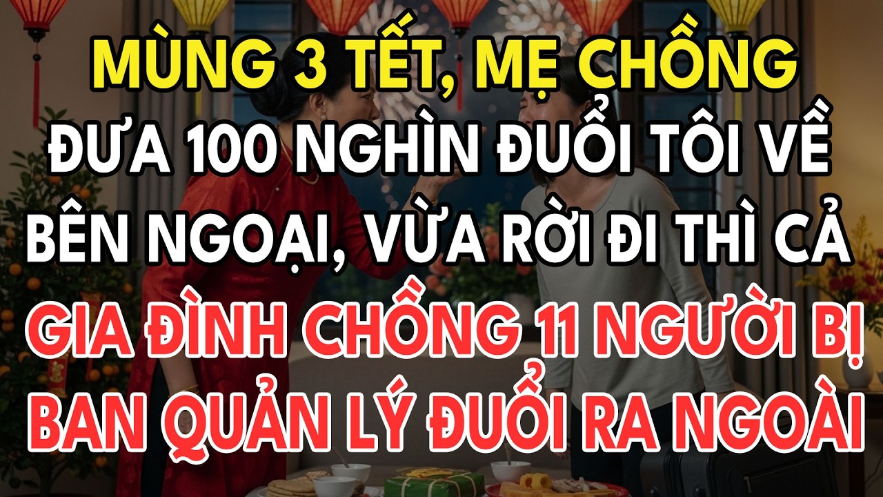 Mùng 3 Tết, Mẹ Chồng Đưa 100 Nghìn Đuổi Tôi Về Bên Ngoại, Vừa Rời Đi Tôi Lạnh Lùng Cắt Điện Nước Đuổ