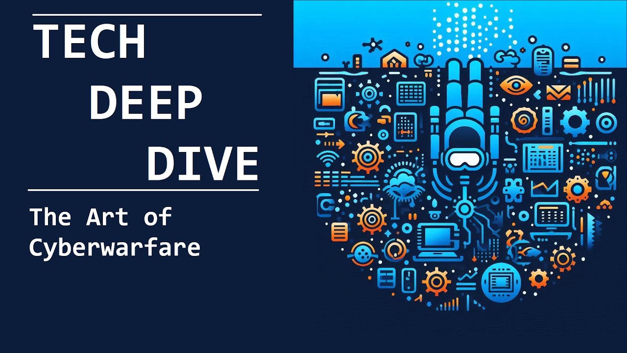 Deep Dive: The Art of Cyberwarfare