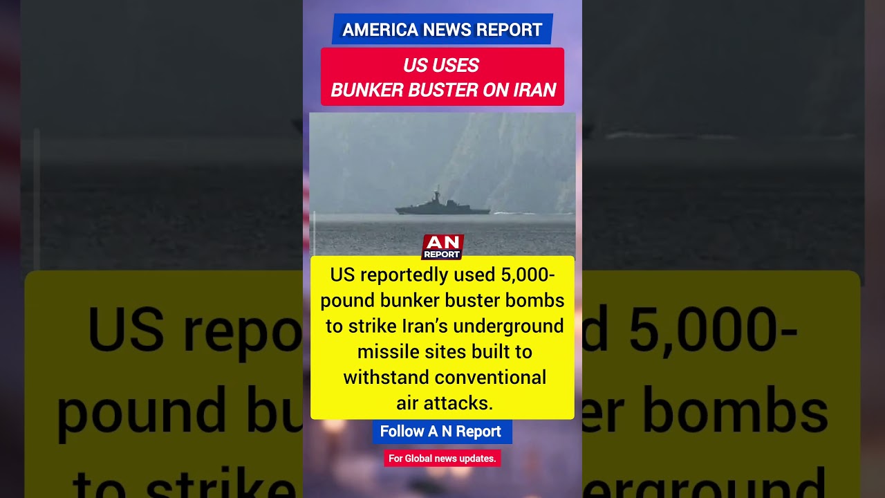 US Uses 5,000-lb Bunker Buster Bombs On Iran | Underground Sites Targeted | A N REPORT