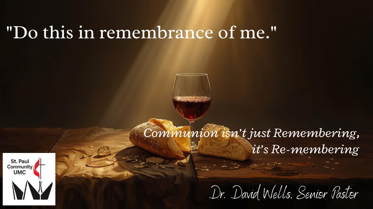 Communion isn’t just remembering — it’s re-membering