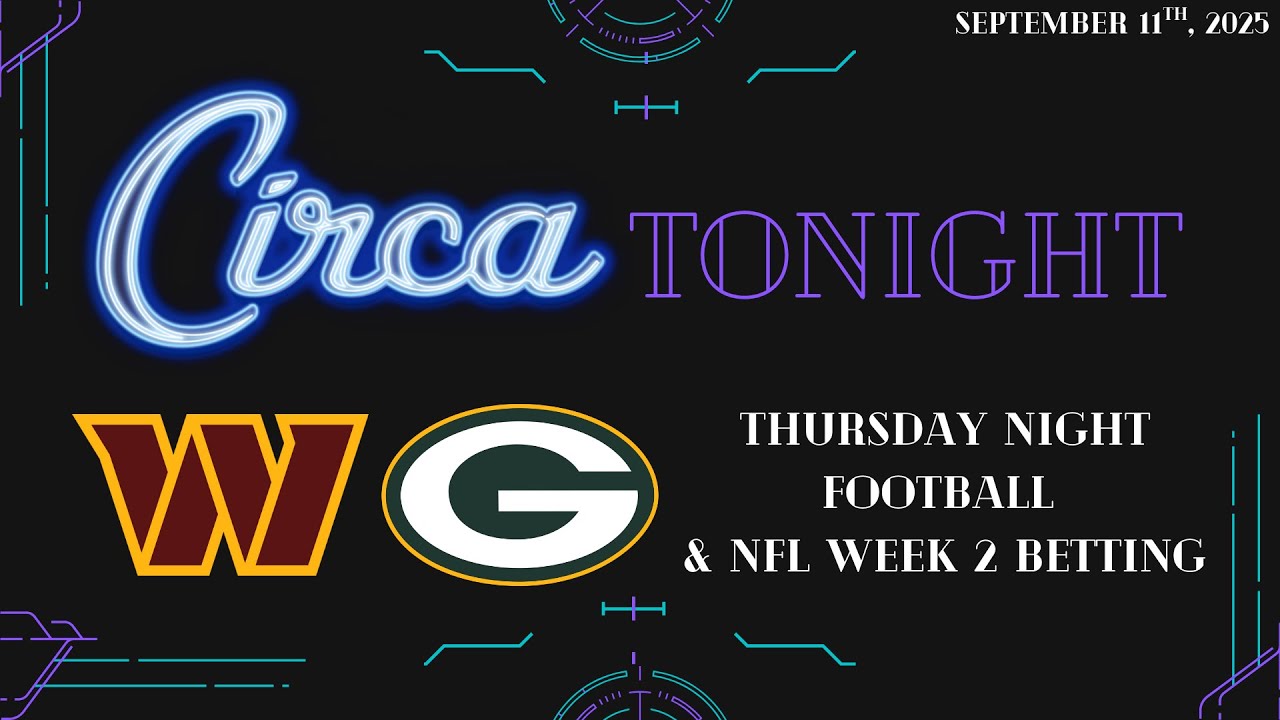 TNF Picks & Predictions (Commanders vs. Packers) & NFL Week 2 Bets | Circa Tonight