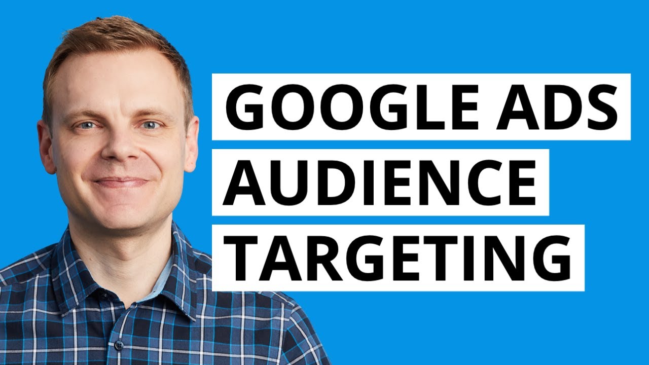 How To Apply Audience Targeting In Google Ads