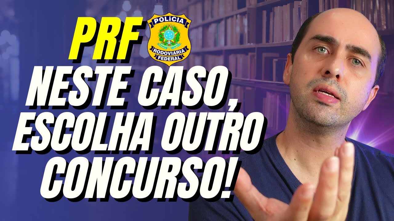A PRF não é para todo concurseiro!