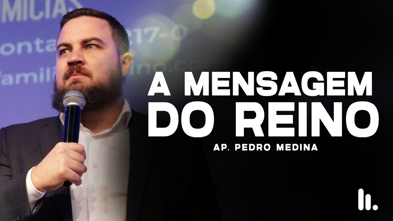 QUAL É A MENSAGEM DO REINO DE DEUS? / 02/10 - PR. PEDRO MEDINA