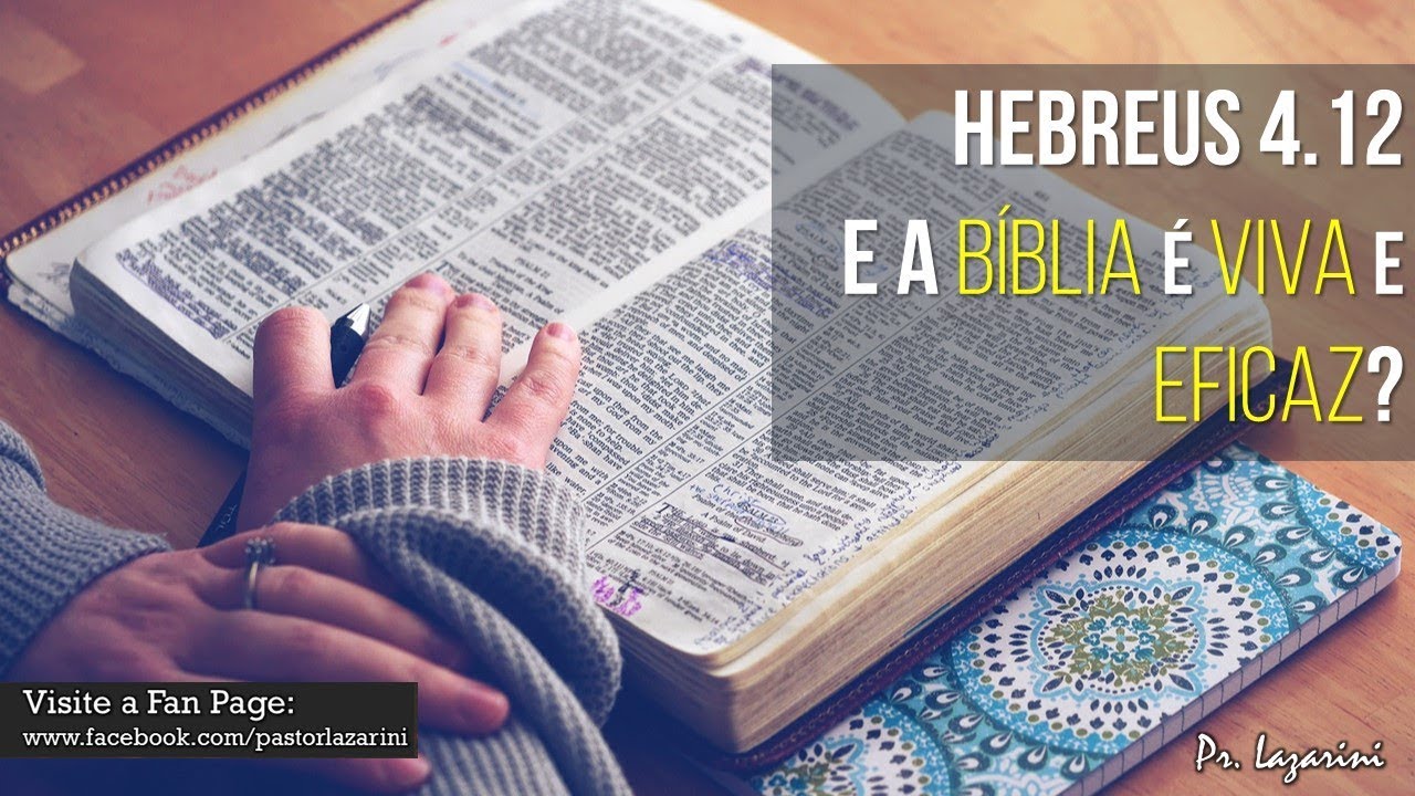 Hebreus 4.12:  E a Bíblia é mesmo Viva e Eficaz?