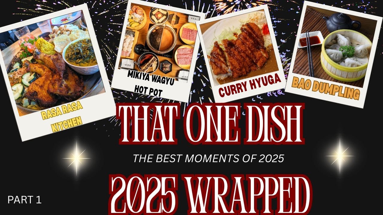 That One Dish 2025 ROUND UP PT. 1 STORE RASA KITCHEN, MIKIYA WAGYU SHABU HOT POT, CURRY HYUGA, BAO
