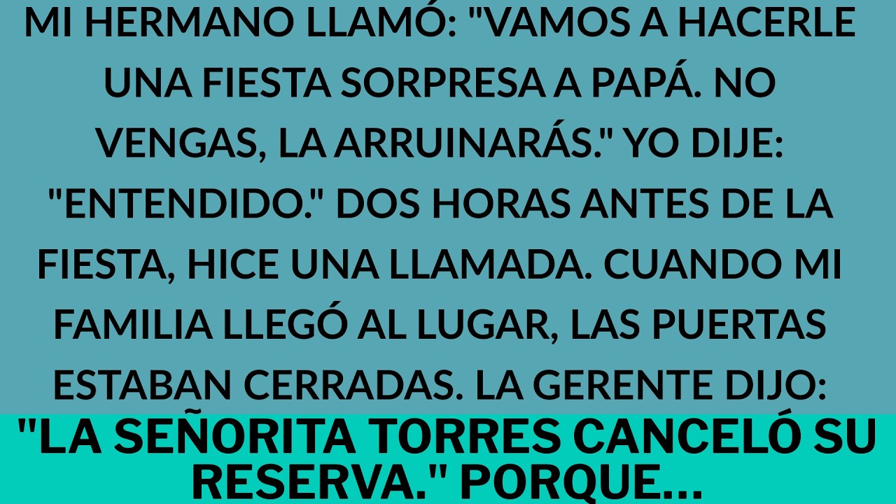 Mi Familia Hizo una Fiesta Sorpresa para Papá y No Me Invitó. Cancelé el Lugar Ese Día