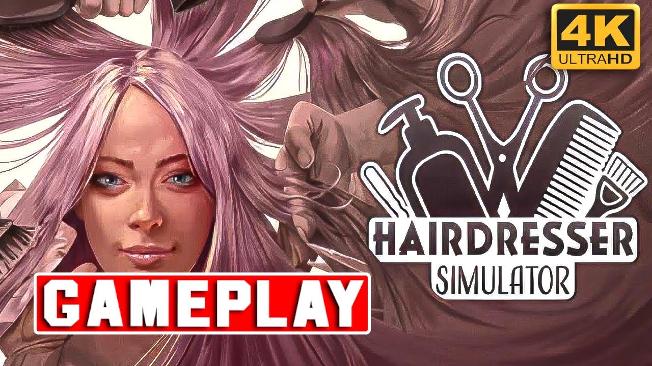 HAIRDRESSER SIMULATOR Gameplay Walkthrough - No Commentary (4K 60FPS)