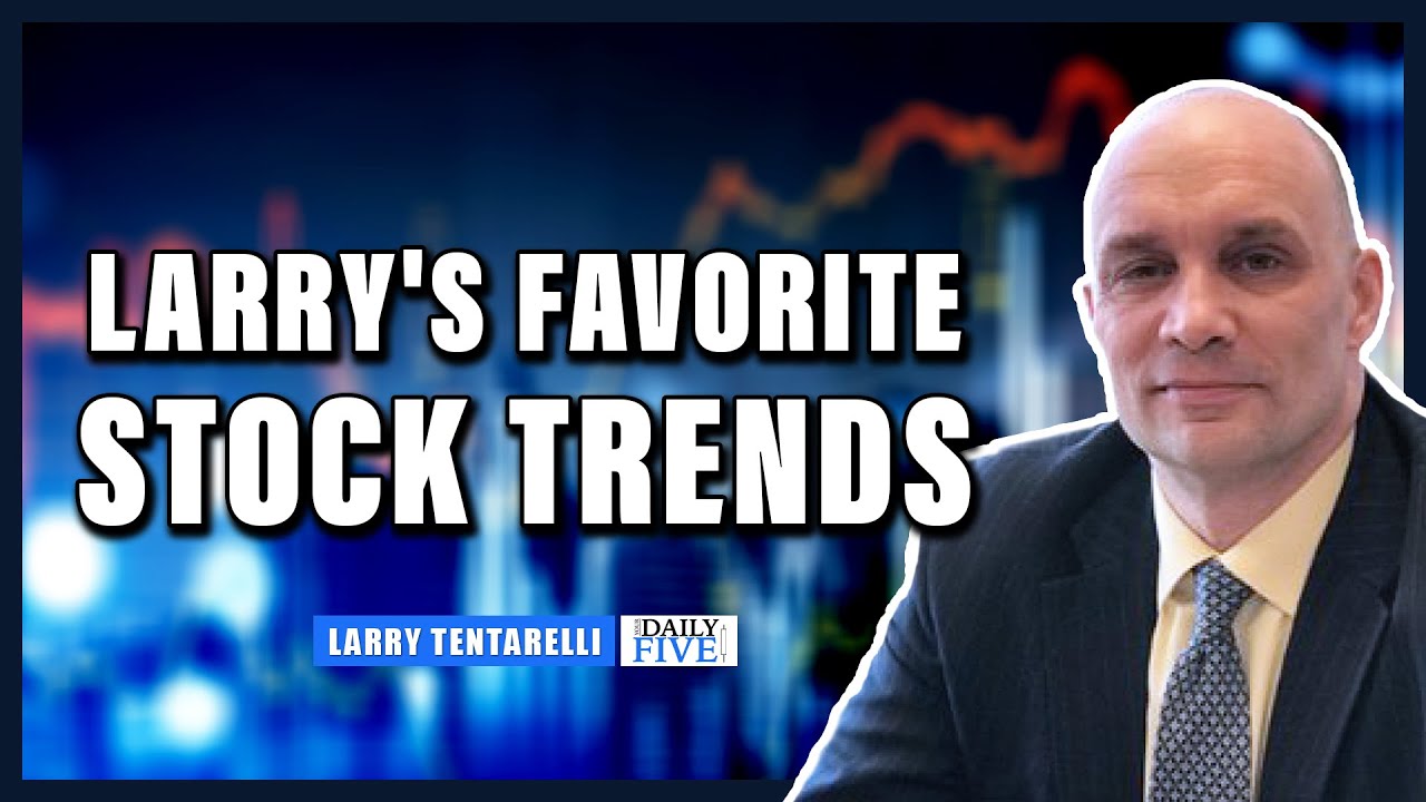 Larry's Favorite Stock Trends | Larry Tentarelli | Your Daily Five (05.27.22)