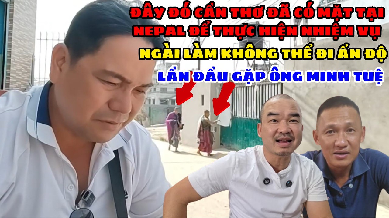 🔥 Đây Đó Cần Thơ Đã Có Mặt Tại Nepal Thực Hiện Nhiệm Vụ Mới. Ngài Làm, Anh Báu Không Thể Qua Ấn Độ.