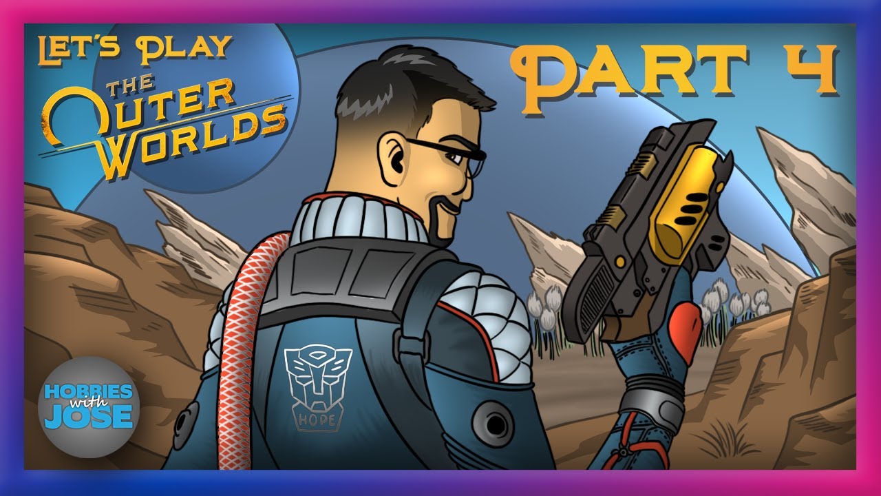 Hobbies with Jose Plays The Outer Worlds - Part 4