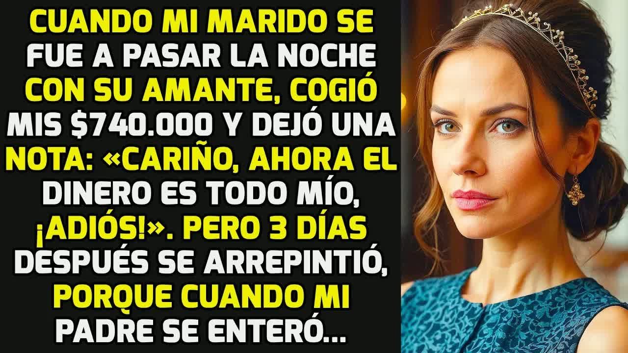 Cuando Mi Marido Se Fue A Pasar La Noche Con Su Amante, Cogió Mis $740.000 Y... HISTORIAS LA VIDA