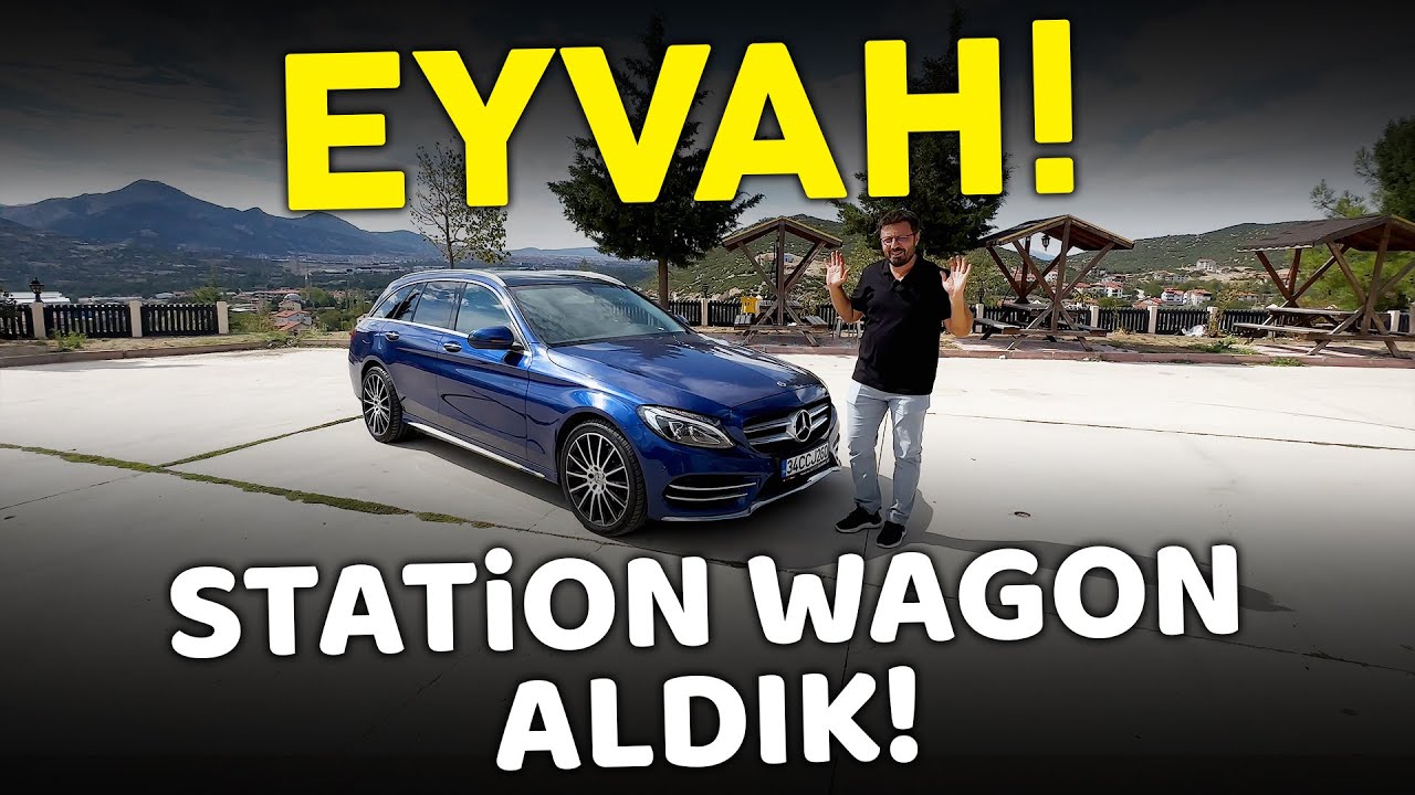 EYVAH! Station Wagon MERCEDES Aldık! (Mercedes C200d İncelemesi)