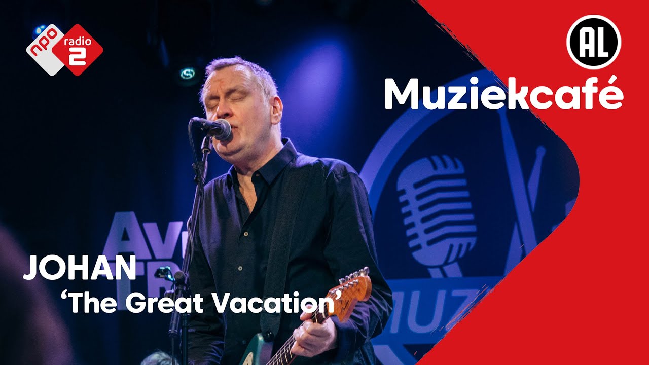 JOHAN - The Great Vacation | NPO Radio 2