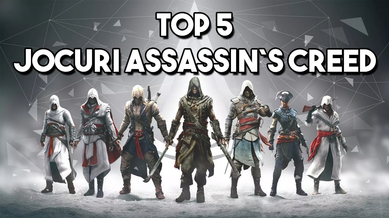 TOP 5 JOCURI ASSASSIN`S CREED