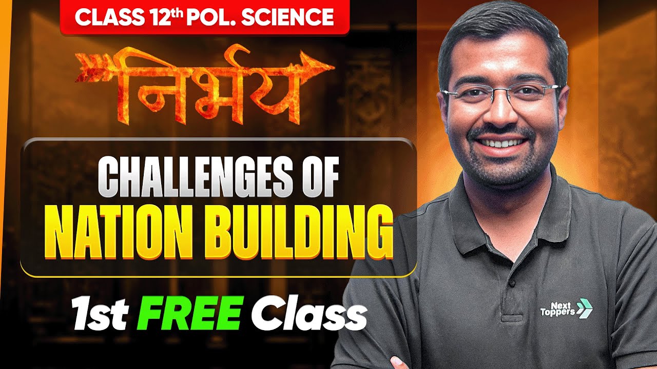 Nirbhay Batch 12th Political Science - 1st FREE Class | Challenges of Nation Building Lecture-1 👇