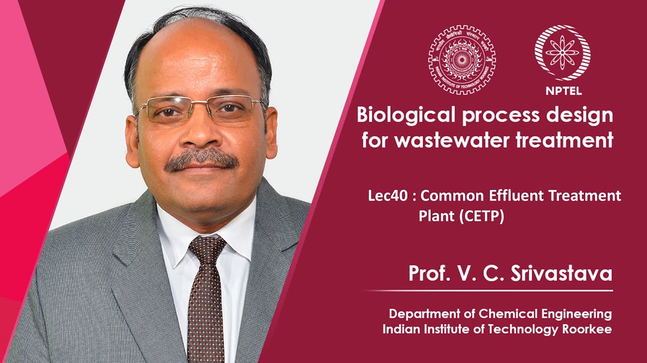 Lecture 40: Common Effluent Treatment Plant (CETP)