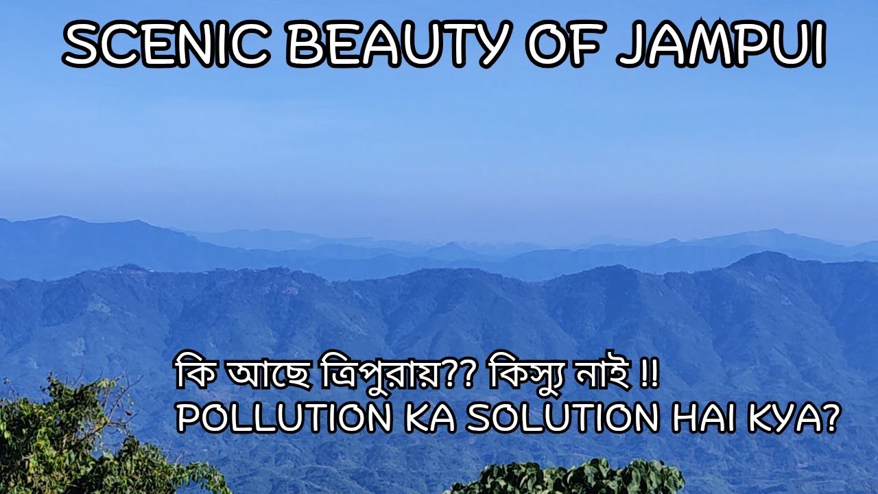 Scenic beauty of Jampui hill || আমার ক্ষোভ এর কিছু কথা শোনার অনুরোধ রইলো || Pubalir Paglami