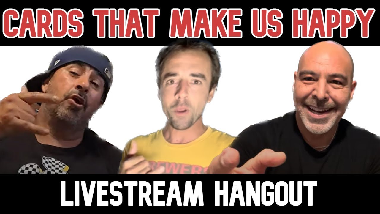 Cards That Make Us Happy, Livestream Hangout W/ Mangini, Double D, & Pepino