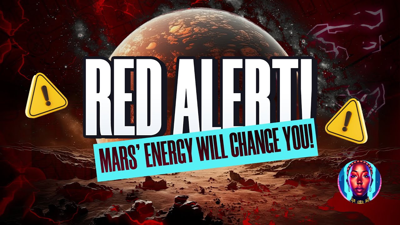 Red Alert! Powerful Planetary Shifts - Mars Planetary Magick - Astrology- Cosmic Energy - Signs