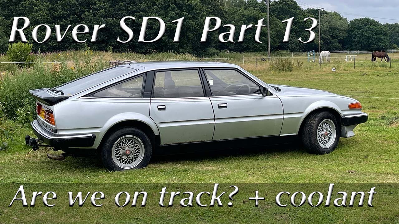 Look How Far We've Come! - Rover SD1 2600S Project Part 13 - Coolant Change and Summary