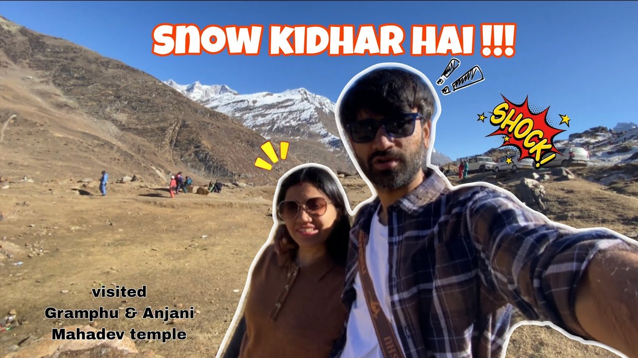 Expections vs reality/snow jova gya ne joyu su !! Visited Gramphu&Anjani Mahadev temple#manali 