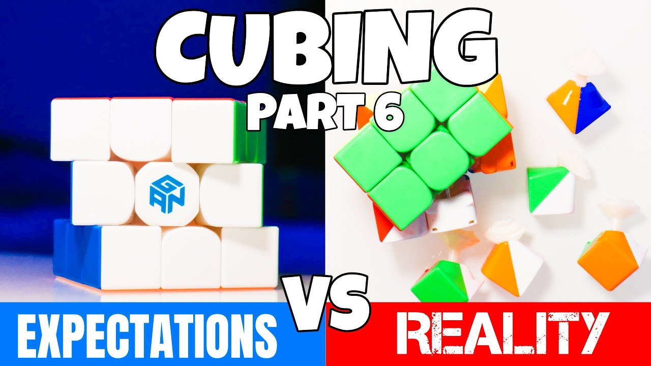 Cubing: Expectations vs Reality Part 6!