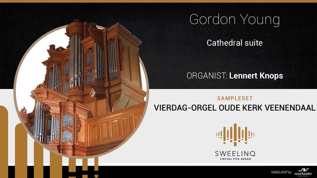 Sampleset Sweelinq Vierdag organ Veenendaal - Cathedral Suite (Gordon Young) - Lennert Knops