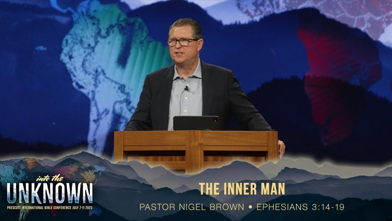 Prescott Conference July 2025 Tuesday AM - ps Nigel Brown: The Inner Man