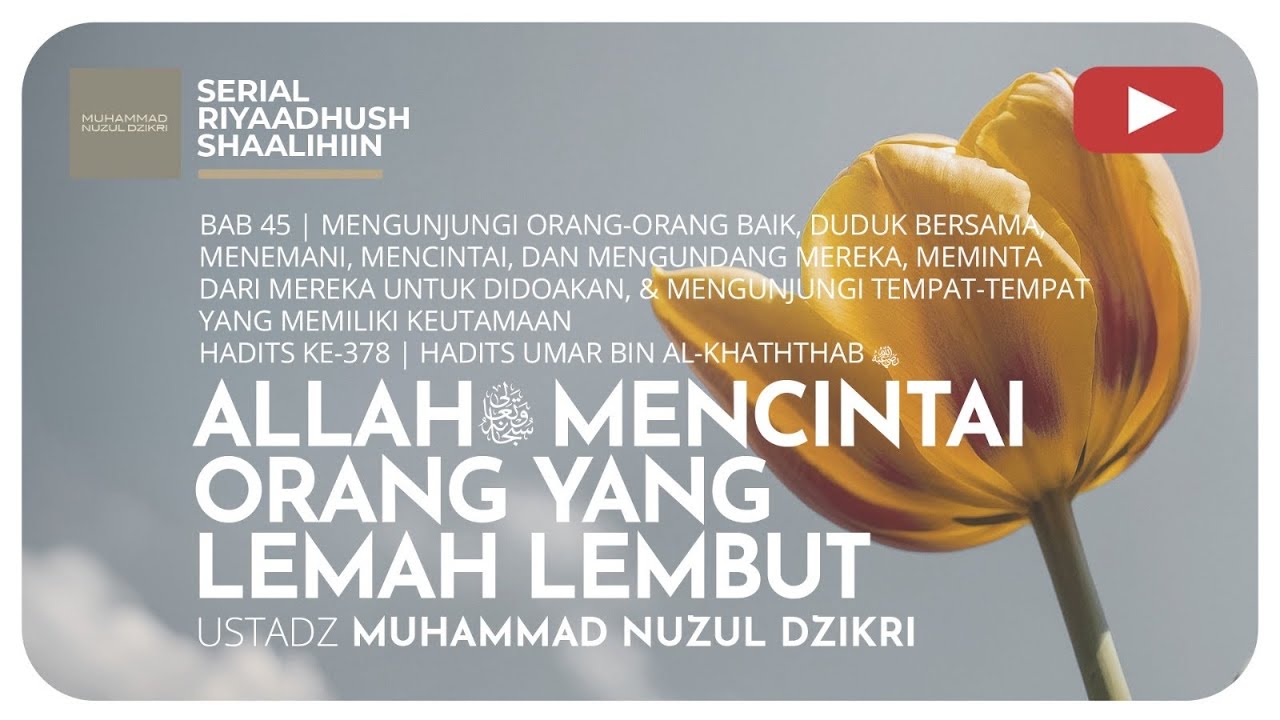 1463. ALLAH MENCINTAI ORANG YANG LEMAH LEMBUT | Riyadhush Shalihin | Ustadz Muhammad Nuzul Dzikri