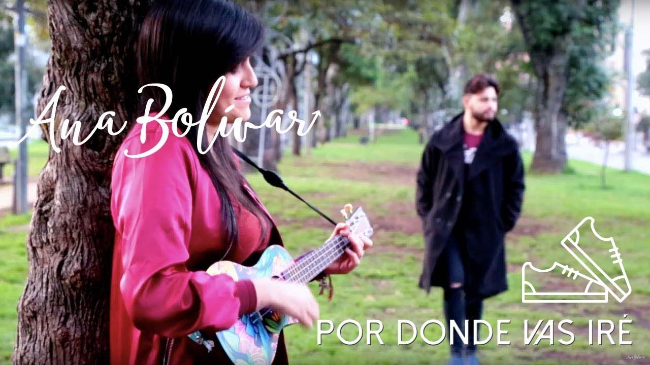 Ana Bolivar - Por Donde Vas Iré (Video Oficial)