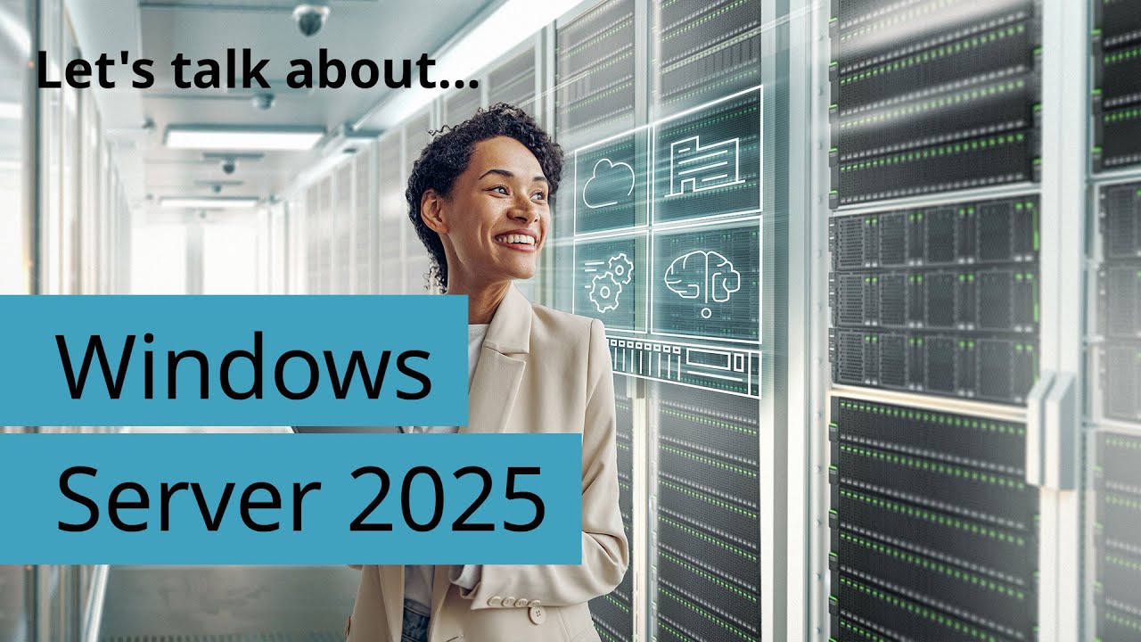 Let's talk about... Windows Server 2025