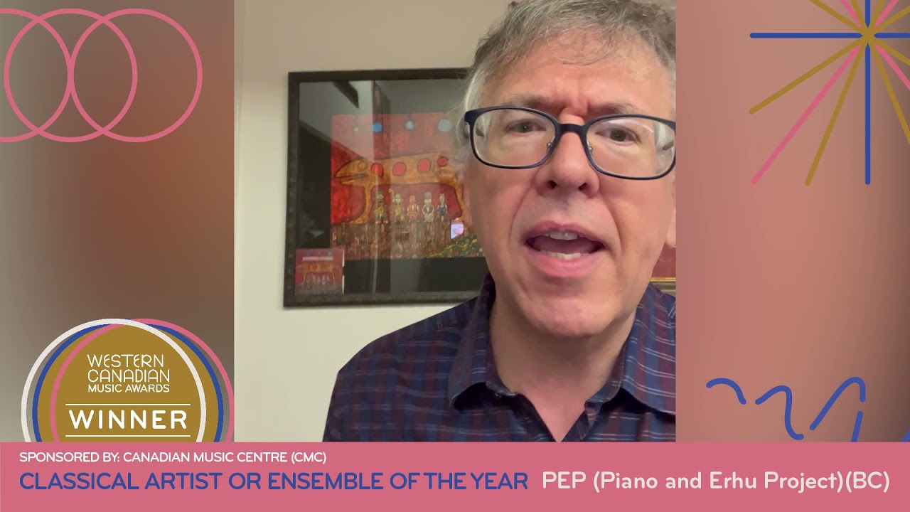 Western Canadian Music Award Classical Artist or Ensemble Of The Year - PEP (Piano and Erhu Project)