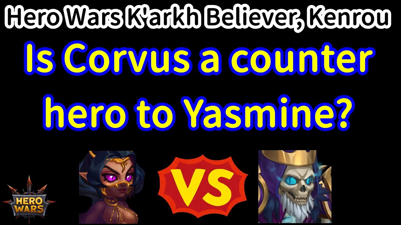 Corvus a counter hero to Yasmine？ | Hero Wars