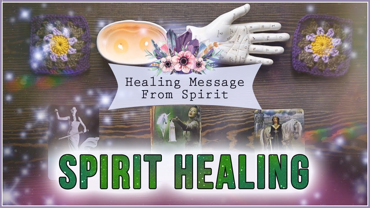 Healing Messages From Spirit PICK A CARD Reading | Healing Mind Body & Soul