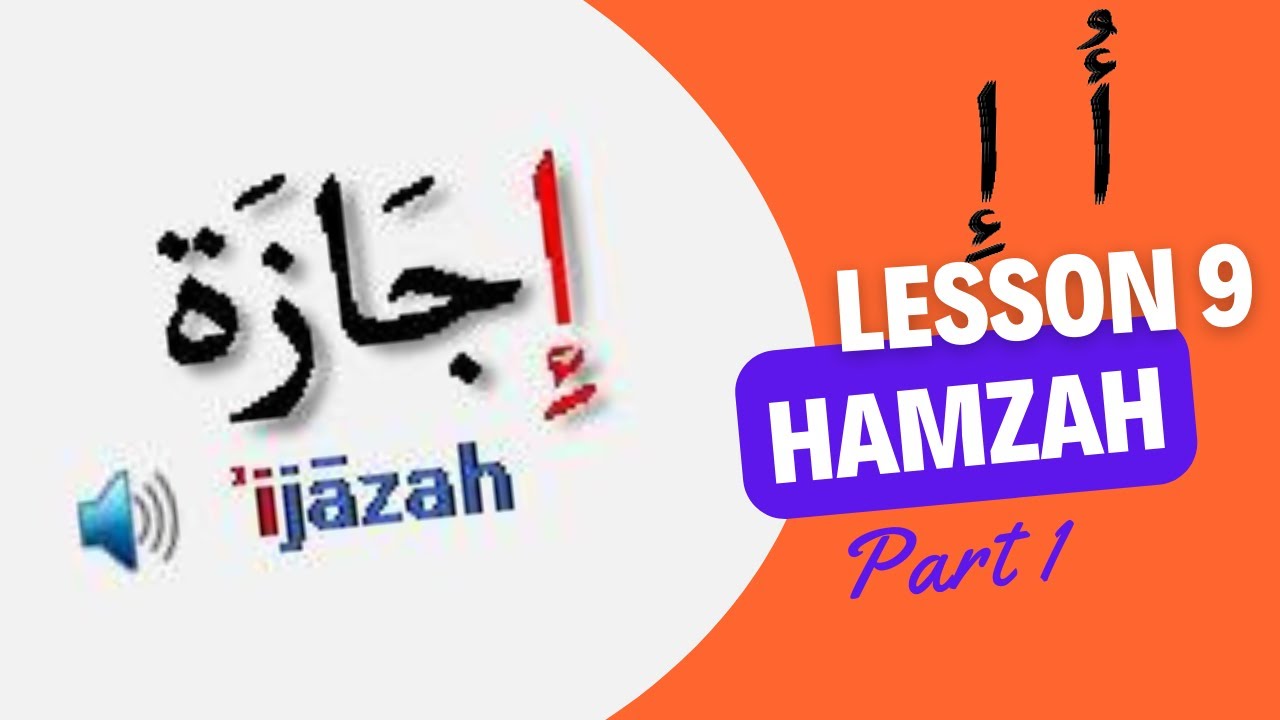 Level 1 - Lesson 09 - Hamza writing rules - Part 1 - الهمزة