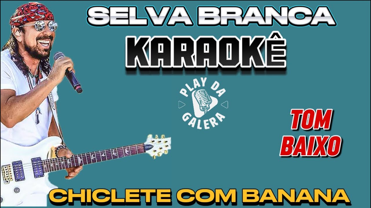 KARAOKÊ DA MÚSICA SELVA BRANCA ( Chiclete com banana ) TOM BAIXO. / Axé carnaval , playback
