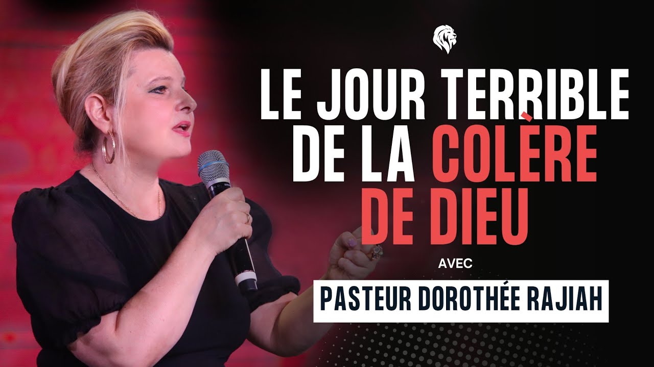Le Jour terrible de la col&egrave;re de Dieu I Pasteur Doroth&eacute;e Rajiah