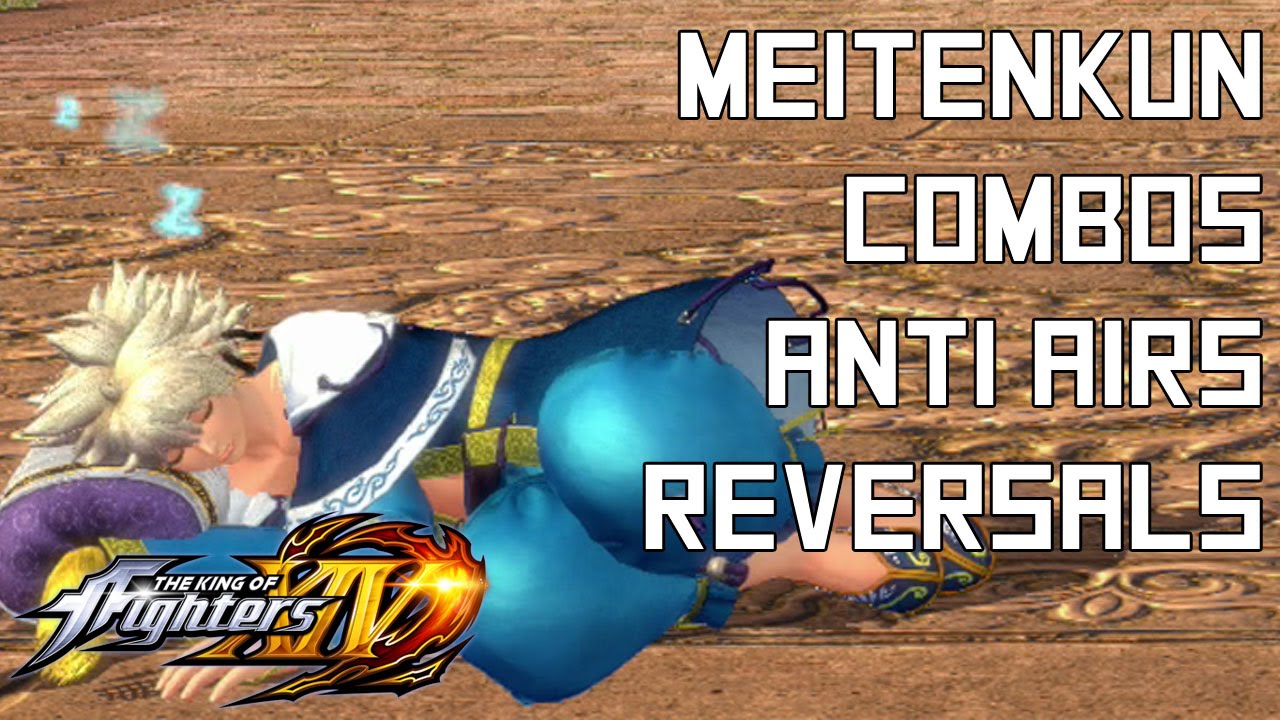 Meitenkun Quick Combo Guide - The King of Fighters XIV (KOFXIV)