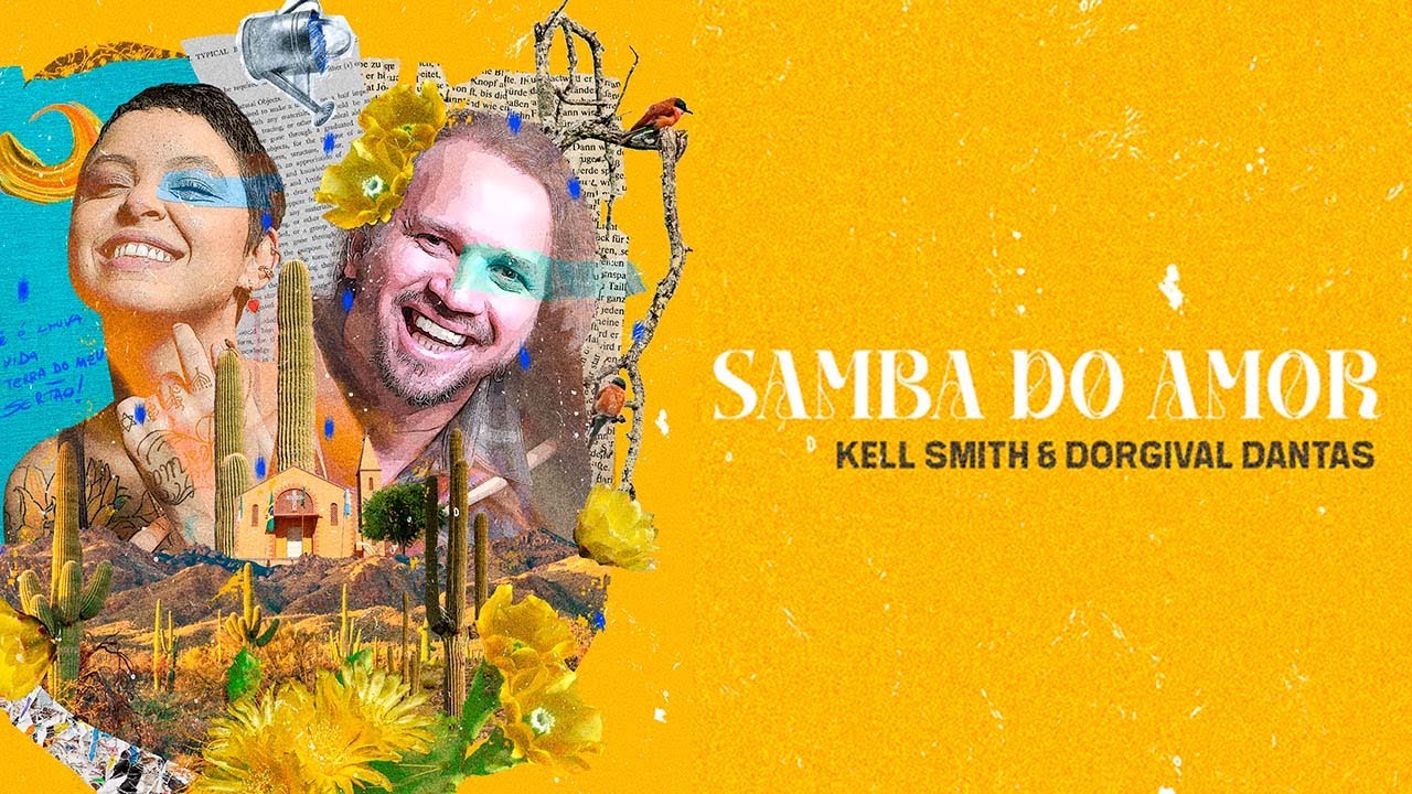 Kell Smith e Dorgival Dantas - Samba do Amor (Videoclipe Oficial)