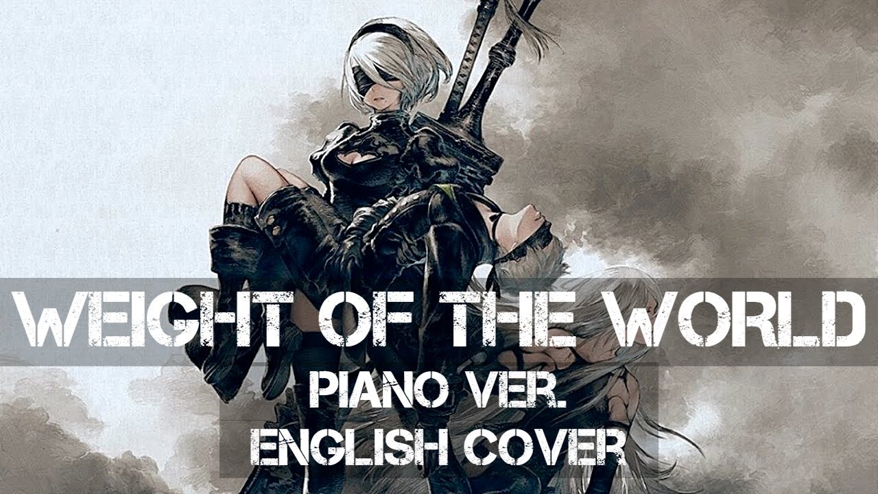 〖AirahTea〗Nier: Automata OST - Weight of the World (Piano Ver.)(ENGLISH Cover)