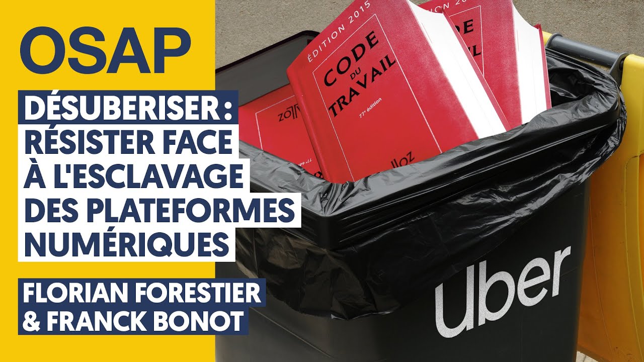 DÉSUBERISER : RÉSISTER FACE À L'ESCLAVAGE DES PLATEFORMES NUMÉRIQUES |FLORIAN FORESTIER FRANCK BONOT