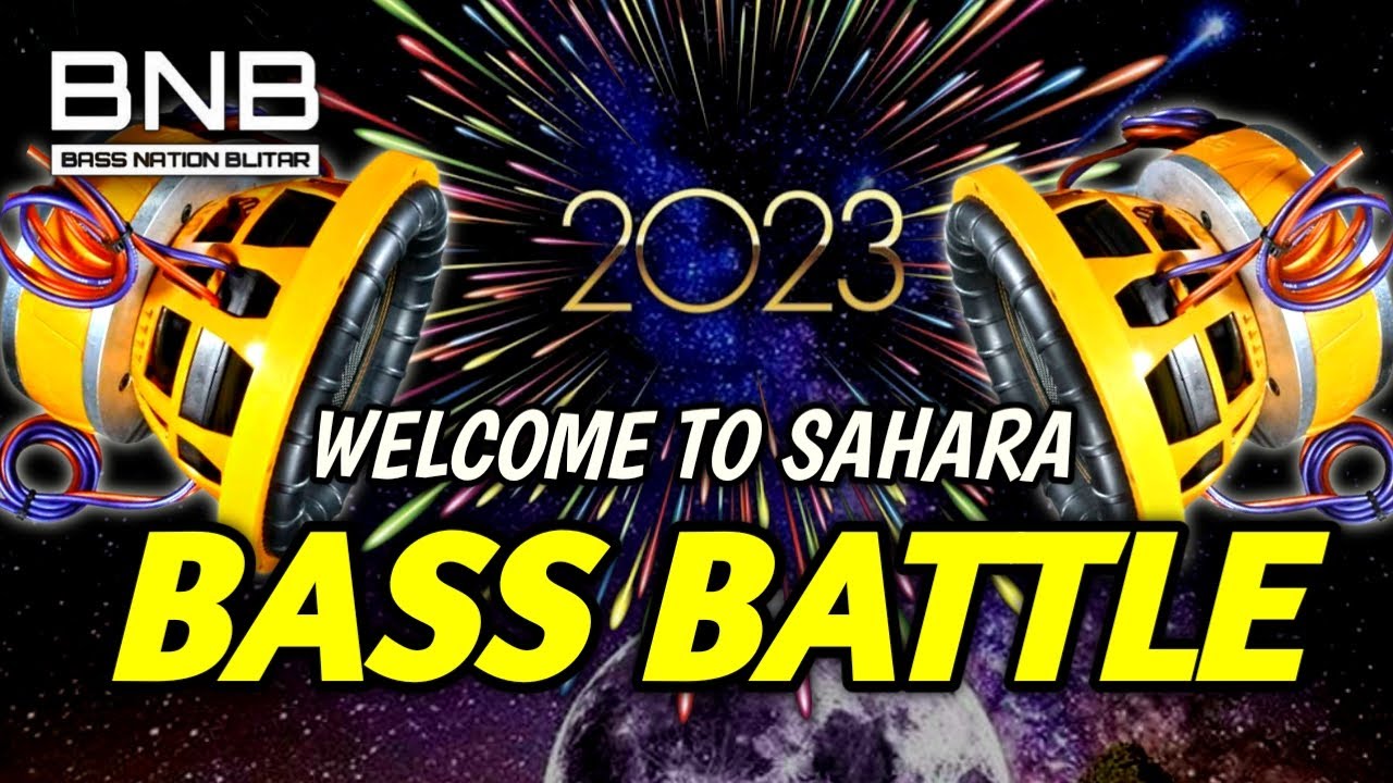 DJ TAHUN BARU 2023 COCOK BUAT OPENING BATTLE  FULL CEK SOUND | WELCOME TO SAHARA BNB
