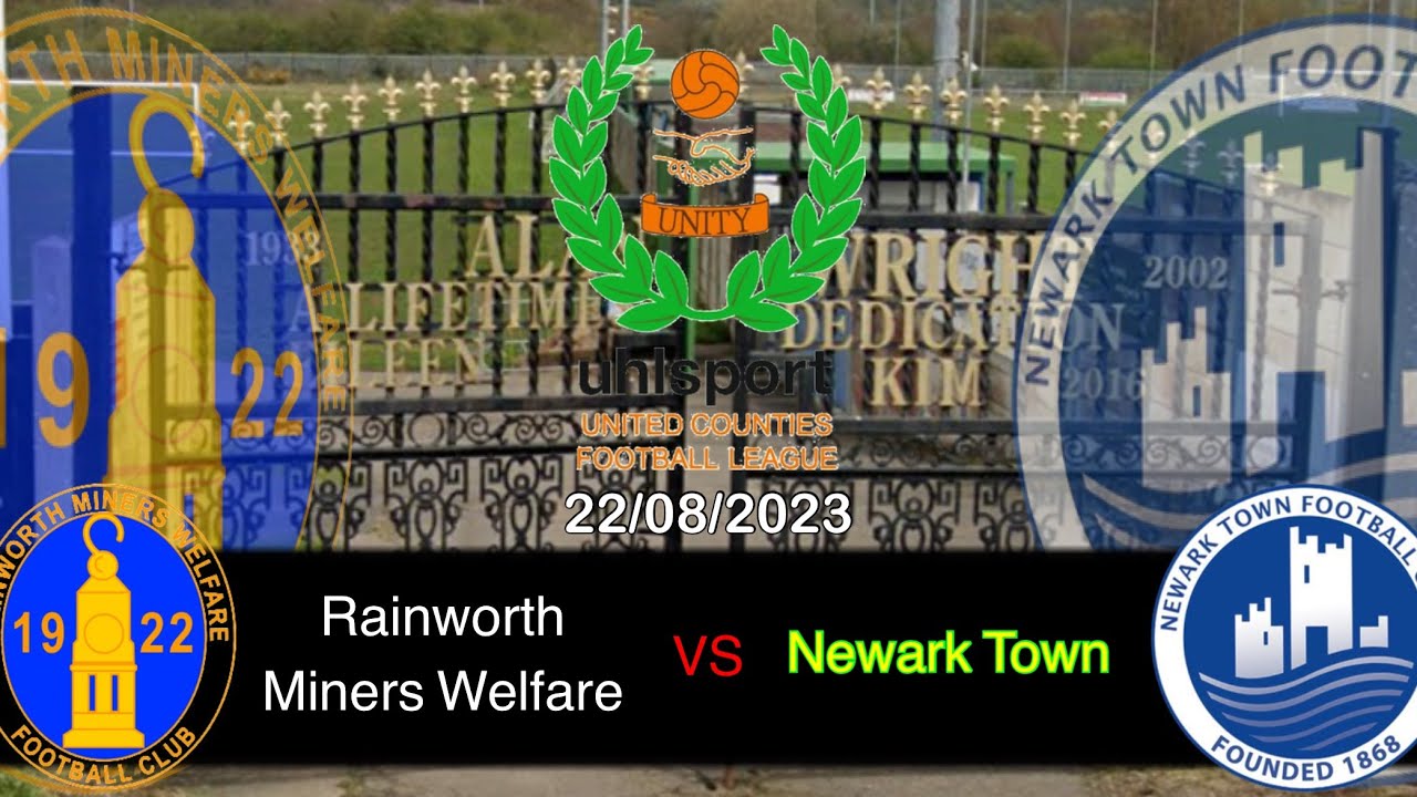 Rainworth Miners Welfare 2-6 Newark Town highlights. United Counties Division 1. 22/08/23