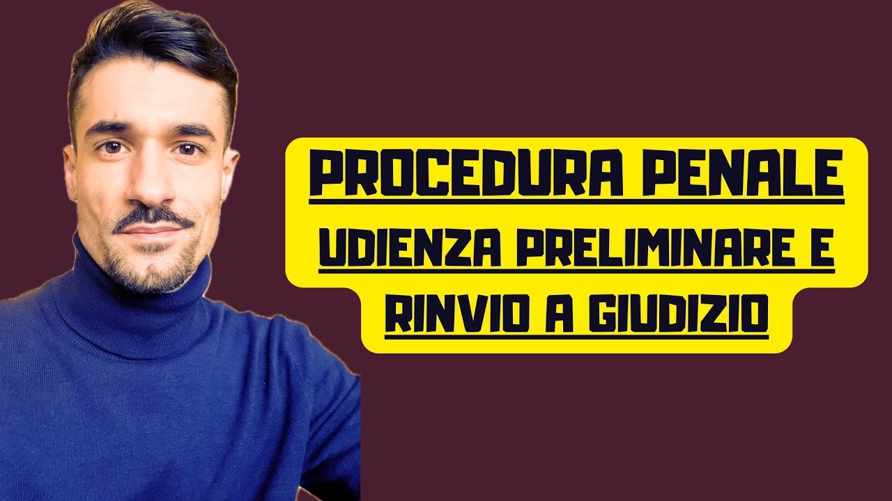 UDIENZA PRELIMINARE e Richiesta di Rinvio a Giudizio