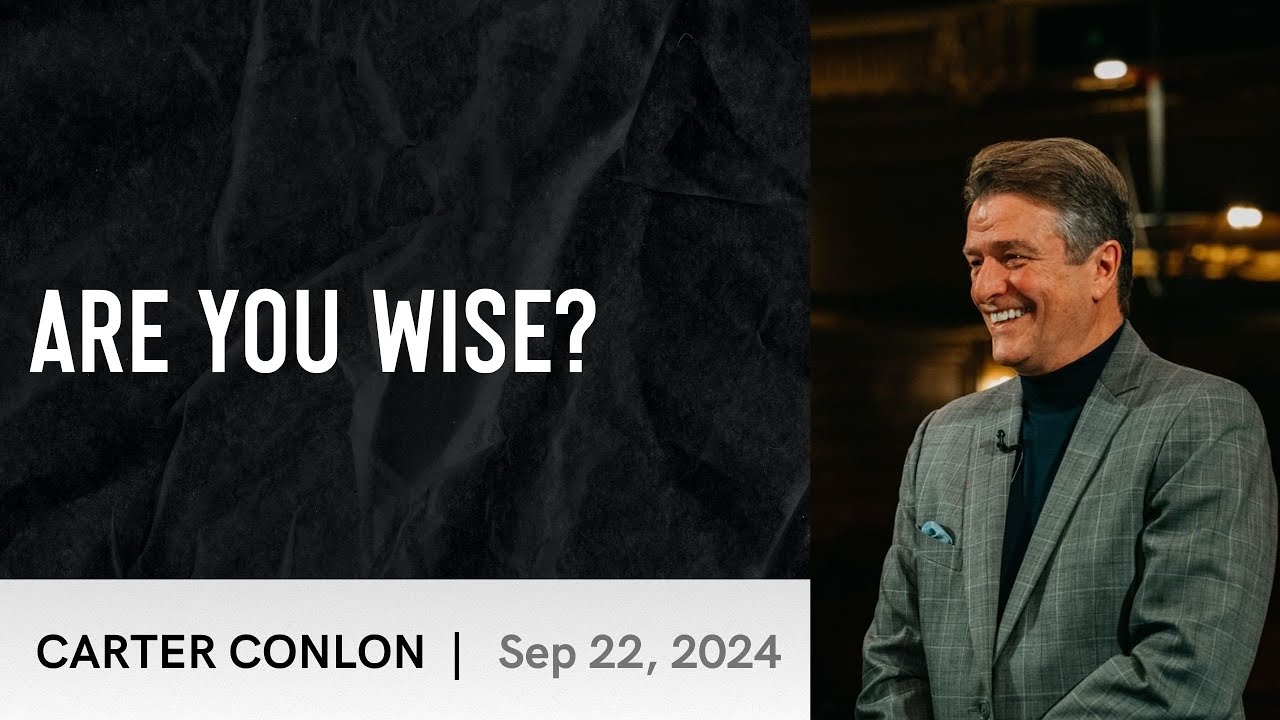 Are you Wise? | Carter Conlon | 9/22/2024