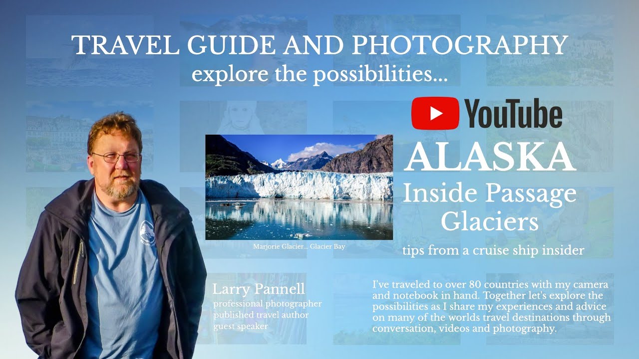 TRAVEL GUIDE and photography | Inside Passage Glaciers…Tips From A Cruise Ship Insider
