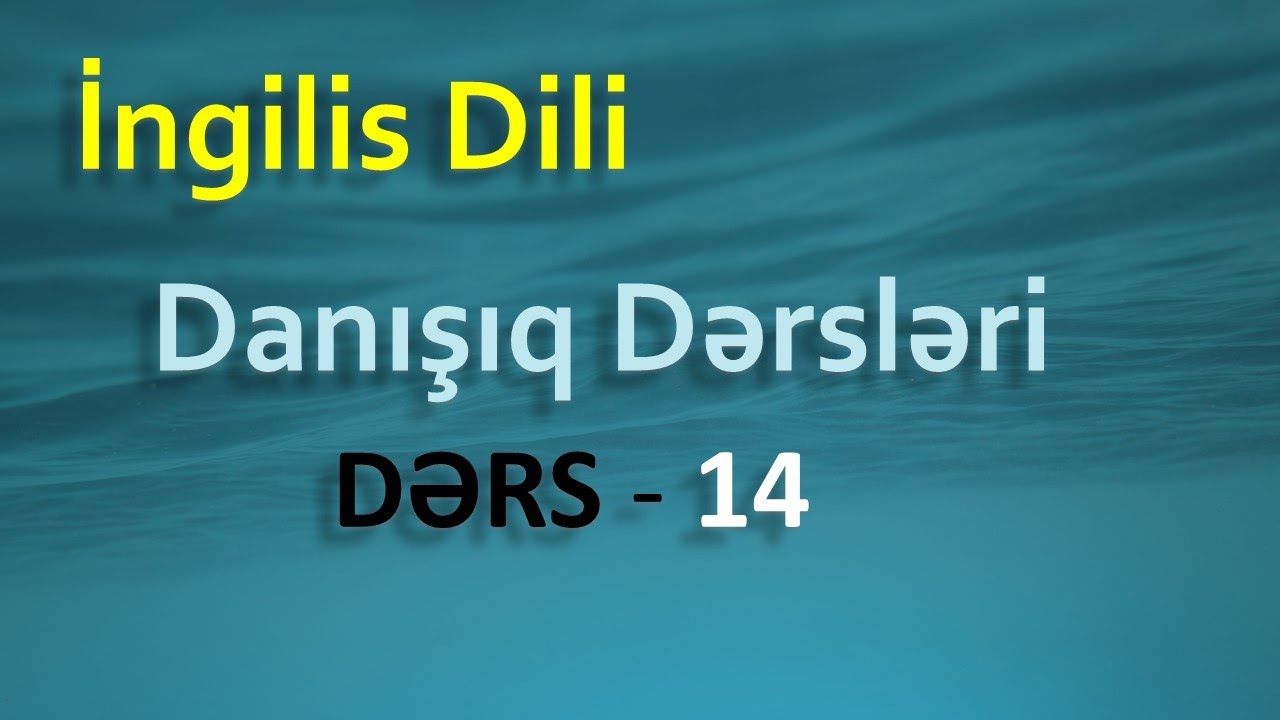 İngilis dili - Danışıq dərsləri - Dərs (14)